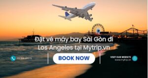 Vé máy bay Sài Gòn đi Los Angeles đặt tại mytrip.vn